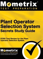 Plant Operator Selection System Secrets Study Guide: Poss Test Review for the Plant Operator Selection System 1516708229 Book Cover