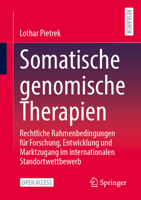 Somatische genomische Therapien: Rechtliche Rahmenbedingungen für Forschung, Entwicklung und Marktzugang im internationalen Standortwettbewerb 3658529423 Book Cover