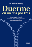 Duerme en un dos por tres.: Cómo reducir el estrés, combatir el insomnio y alcanzar el verdadero descanso 6075574379 Book Cover