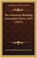 The American Building Association News, 1914 1164564102 Book Cover