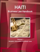 Haiti Business Law Handbook Volume 1 Strategic Information and Basic Laws 151450085X Book Cover