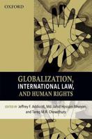 Globalization, International Law, and Human Rights 0198074158 Book Cover