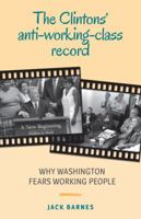 El Historial Antiobrero de Los Clinton: Por Qu� Washington Le Teme Al Pueblo Trabajador 1604880988 Book Cover