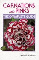 Carnations and Pinks: The Complete Guide 1852237449 Book Cover