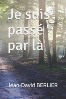 Je suis passé par là B096CYQLT6 Book Cover