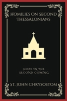 Homilies on Second Thessalonians: Hope in the Second Coming (Grapevine Press) B0CMYCZ6S4 Book Cover