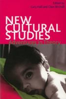 New Cultural Studies: Adventures in Theory 0748622098 Book Cover