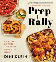 Prep and Rally: An Hour of Prep, A Week of Delicious Meals 0358645565 Book Cover