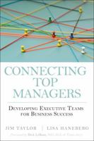 Connecting Top Managers: Developing Executive Teams for Business Success 0137071566 Book Cover