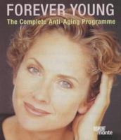 Forever Young: The Complete Anti-Aging Programme 3770170288 Book Cover