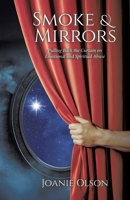 Smoke & Mirrors: Pulling Back the Curtain on Emotional and Spiritual Abuse 1779624719 Book Cover