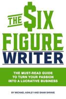 The Six-Figure Writer 1523992786 Book Cover