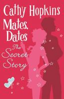 Mates, Dates: The Secret Story (Mates Dates) 1848120184 Book Cover