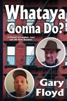 Whataya Gonna Do?: A Memoir of Laughter, Love, and Life After Brooklyn 159092939X Book Cover