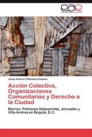 Acción Colectiva, Organizaciones Comunitarias y Derecho a la Ciudad 3846575801 Book Cover