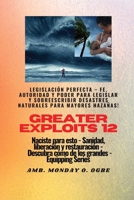 Greater Exploits - 12 - Legislación Perfecta - Fe, Autoridad y Poder para LEGISLAR y SOBREESCRIBIR: Legislación Perfecta - Fe, Autoridad y Poder para ... (Serie Grandes Hazañas) 1088199135 Book Cover
