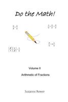 Do the Math: Arithmetic of Fractions 1438224524 Book Cover