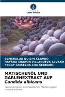 MATISCHENÖL UND GARLENEXTRAKT AUF Candida albicans (German Edition) 6208875986 Book Cover