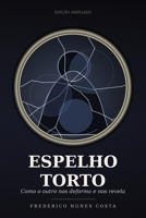 Espelho Torto: Como o outro nos deforma e nos revela (Portuguese Edition) B0H89325NB Book Cover
