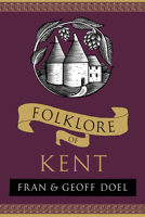 Folklore of Kent 1803997788 Book Cover