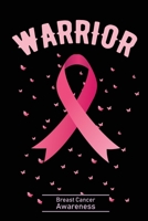 Warrior: Breast Cancer Notebook Journal, Pink Journal Notebook for Breast Cancer Survivors, Fighters, and Those Who Love Them 1699069085 Book Cover