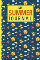 My Summer Journal: Summer Activities For Kids - Kids Holiday Journal - Summer Camp & Travel Journal For Kids - Summer Write and Draw Journal For Children 1081549513 Book Cover