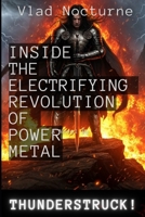 Thunderstruck!: Inside the Electrifying Revolution of Power Metal B0DY87H2FJ Book Cover