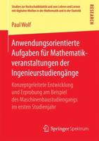 Anwendungsorientierte Aufgaben für Mathematikveranstaltungen der Ingenieurstudiengänge: Konzeptgeleitete Entwicklung und Erprobung am Beispiel des ... und in der Statistik) 3658177713 Book Cover