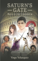 Saturn's Gate: Back to the Colosseum B0CVL1YKND Book Cover