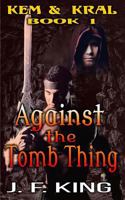Against the Tomb Thing: M/M Fantasy 1978174519 Book Cover