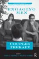 Engaging Men in Couples Therapy 0415875889 Book Cover