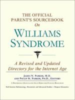 The Official Parent's Sourcebook on Williams Syndrome: A Revised and Updated Directory for the Internet Age 0597831238 Book Cover