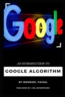 An Introduction To Google Algorithm B083XRCD7J Book Cover