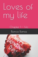 Loves of my life: Chapter 1 - Vic B0CHL7W1QT Book Cover