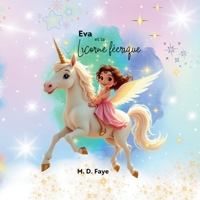 Eva et la licorne féerique (Eva's Wonderful Journey / Le monde merveilleux d'Eva) (French Edition) 1069158801 Book Cover