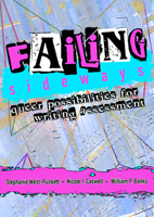 Failing Sideways: Queer Possibilities for Writing Assessment 1646423690 Book Cover