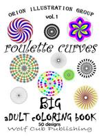 Adult Coloring Book of Roulette Curves Vol 1: 50 patterns for right-handed coloring 1533367671 Book Cover