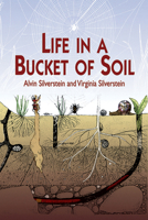 Life in a Bucket of Soil 0486410579 Book Cover