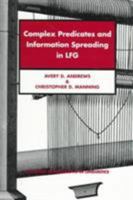 Complex Predicates and Information Spreading in LFG (Center for the Study of Language and Information - Lecture Notes) 157586164X Book Cover