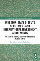 Investor-State Dispute Settlement and International Investment Agreements: The Case of the Gulf Cooperation Council Member States 1032614498 Book Cover