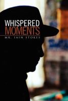 Whispered Moments 1450047645 Book Cover