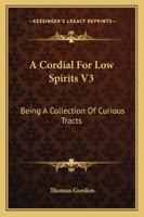 A Cordial for Low Spirits: The Third and Last Cordial for Low Spirits 1170502547 Book Cover