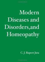Modern Diseases and Disorders, and Homeopathy 1419675761 Book Cover