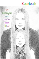 Kleurboek 100 tekeningen van portret naar kleur: een goed boek van 6 x 9 inch voor hobby, plezier, vermaak en inkleuring van tekening voor kind, ... volwassene, man en vrouw (Dutch Edition) B08JF5FHH9 Book Cover