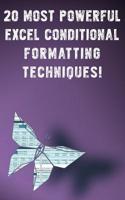 20 Most Powerful Excel Conditional Formatting Techniques!: Save Your Time with MS Excel 1522004327 Book Cover