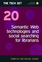 Semantic Web Technologies and Social Searching for Librarians (The Tech Set) 185604842X Book Cover