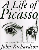 A Life of Picasso: 1907-17: Painter of Modern Life v. 2 0375711503 Book Cover