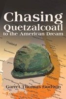 Chasing Quetzalcoatl to the American Dream 1956135510 Book Cover