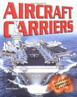 Aircraft Carriers (Military Hardware in Action) 0822547023 Book Cover