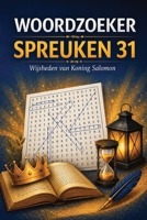 Woordzoeker Spreuken 31: Wijsheden van Koning Salomo (Dutch Edition) B0H36XVL9Y Book Cover
